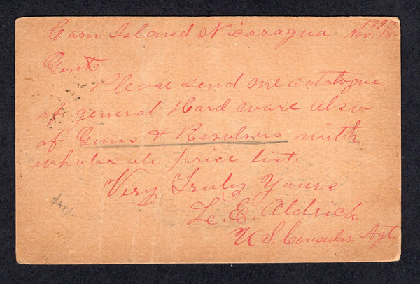 NICARAGUA - ZELAYA - 1893 - ORIGINATION: 3c blue on buff 'Seebeck' postal stationery card (H&G 21) date lined on reverse 'Corn Island Nicaragua Nov 18 1893' with message written by the US Consular Agent reading 'Gents. Please send one catalogue of general hardware also of guns & revolvers with wholesale price list, very truly yours L. E. Aldrich U.S. Consular Agt.' The card is cancelled with BLUEFIELDS SUR duplex cds dated DIC 9 1893 showing a 21 day transit/sailing time between leaving the island and bein