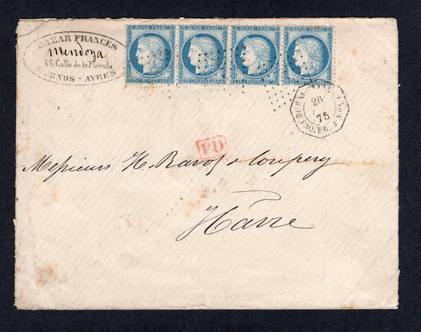 ARGENTINA - 1875 - FRENCH POST OFFICES & COMBINATION MAIL: Cover with oval 'Bazar Frances, Mendoza, 44 Calle de la Florida, BUENOS AIRES' company handstamp on front franked on reverse with 1867 5c vermilion 'Rivadavia' issue (SG 28) paying the local rate tied by BUENOS AIRES dated DEC 16 1875 with added strip of four France 1871 25c blue 'Ceres' issue (SG 199) paying the overseas postage tied by dotted 'Ancre' cancels with good strike of octagonal BUENOS AYRES PAQ. FR. J No.4 cds dated 26 DEC 1875 also tyi