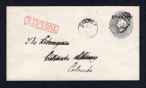 CEYLON - 1887 - POSTAL STATIONERY, CANCELLATION & INSTRUCTIONAL MARK: 'FIVE CENTS' on 4c grey on white QV postal stationery envelope (H&G B19) used with barred numeral '34' cancel with fine GAMPOLA cds dated MAR 1 1887 alongside and framed 'TOO LATE' marking in red. Addressed to COLOMBO with arrival cds on reverse.  (CEY/35900)