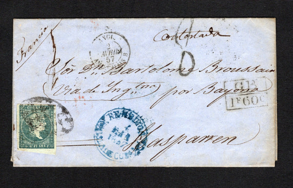 CUBA - 1857 - CLASSIC ISSUES: Complete folded letter franked with fine four margin 1855 ½r blackish green on blued paper 'Isabella' issue (SG 1a) tied by 'Parilla' cancel in black with REMEDIOS cds in blue dated 1 MAR 1857 alongside. Addressed to FRANCE and rated '8' decimes on arrival with boxed 'G B 1F 60c' accountancy mark with various other transit and arrival marks on front & reverse. A very attractive cover.  (CUB/43025)