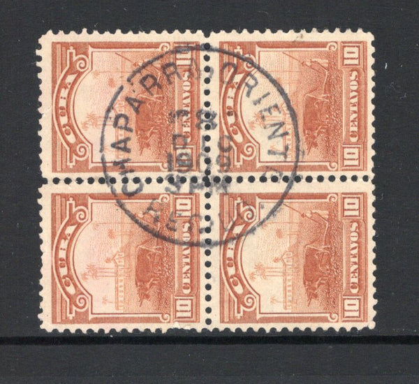 CUBA - 1905 - CANCELLATION: 10c brown, a fine block of four used with complete central strike of CHAPARRA, ORIENTE cds dated 8 DIC 1909. (SG 310)  (CUB44230)