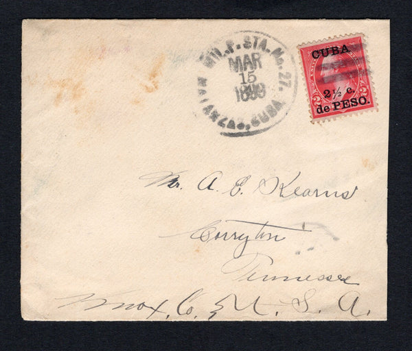 CUBA - 1899 - SPANISH AMERICAN WAR: Cover franked with 1899 2½c on 2c red 'US Occupation' overprint issue (SG 248) tied by MIL. P. STA. No. 27 MATANZAS CUBA cds in black dated MAR 15 1899. Addressed to USA with arrival cds on reverse. Ex Kouri.  (CUB44243)