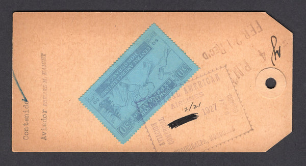HONDURAS - 1927 - PRIVATE AIRMAIL COMPANIES: Headed 'Central American Lines EXPRESO AEREO' Baggage label addressed internally to YUSCARAN with CENTRAL AMERICAN AIRLINES 50c grey blue on blue SEMI OFFICIAL Airmail issue (Sanabria # 1) tied on reverse by boxed CENTRAL AMERICAN AIRLINES AVION COMMERCIAL CORREO AEREO TEGUCIGALPA HONDURAS cancel dated 2/21 1927 with day & month added in manuscript. The label has typed 'Contenido Aviador' at left with 'Edward M Haight' handstamp (presumably the pilot of the flig