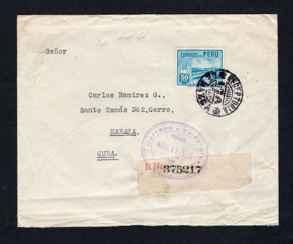 PERU - 1941 - CANCELLATION, AIRMAIL & DESTINATION: Registered cover franked with 1938 50c greenish blue on front and 1940 5c on 10c scarlet on reverse (SG 645 & 669) tied by fine strikes of undated RECEPTORIA DE NAZCA ICA cancels in black with printed registration label on front tied by oval CORREOS Y TELEGRAFOS NAZCA ICA cancel in putple dated AGO 11 1941. Addressed to CUBA with transit & arrival marks on reverse. A scarcer oigination.  (PER43988)