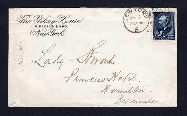 UNITED STATES OF AMERICA - 1889 - DESTINATION: Printed 'The Gilsey House, J.H. Breslin & Bro. New York' cover franked with single 1887 5c indigo (SG 221) tied by NEW YORK duplex cds dated JAN 13 1889. Addressed to PRINCESS HOTEL, HAMILTON, BERMUDA with HAMILTON arrival cds on reverse.  (USA/42167)