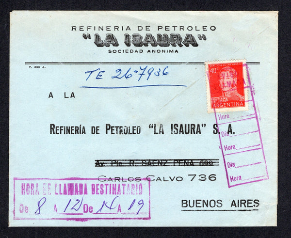 ARGENTINA - 1956 - PRIVATE MAIL CARRIERS: Circa 1956. Printed 'Refineria de Petroleo "La Isaura" Sociedad Anonima' cover franked with 1954 40c scarlet (SG 865) tied by boxed 'AVISO LLAMADA DIA HORA' cachet with additional boxed 'HORA DE LLAMADA DESTINATARIO' cachet alongside, both markings in bright magenta with times of despatch added in manuscript. Sent from the Refinery in BAHIA BLANCA to the head office in BUENOS AIRES by private express company with a strip of five 'Express' company numbered labels at