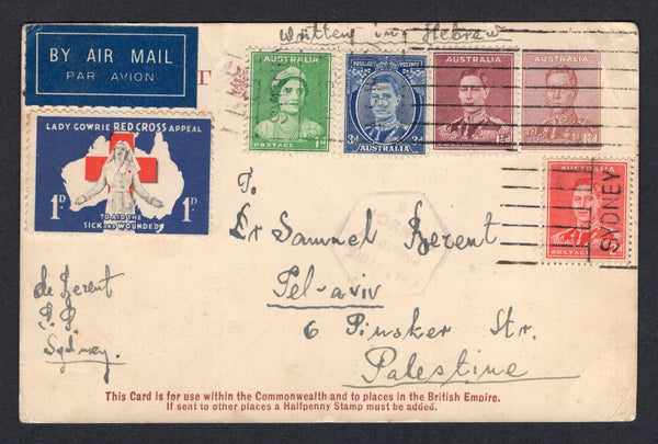 AUSTRALIA - 1941 - POSTAL STATIONERY, DESTINATION & CINDERELLA: 1½d red brown on cream GVI postal stationery card (H&G 30) with manuscript 'Written in Hebrew' at top used with added 1937 1d emerald green, 1½d maroon, 2d scarlet and 3d bright blue GVI issue (SG 180, 182, 184 & 186) tied by SYDNEY roller cancels with fine 1940 1d blue red & white 'Lady Gowrie Red Cross Appeal' CINDERELLA label alongside. Sent airmail to TEL AVIV, PALESTINE with blue airmail label and hexagonal Palestine censor mark on front.