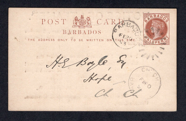 BARBADOS - 1893 - POSTAL STATIONERY & CANCELLATION: ½d reddish brown QV postal stationery card (H&G 2) used with BARBADOS duplex cds dated FE 20 1893. Addressed internally to CHRISTCHURCH with good strike of CH: CH arrival cds on front. The reverse has a printed 'NOTICE OF STEAMER' message for the 'Atlantis' from M. Cavan & Co.  (BAR/40794)
