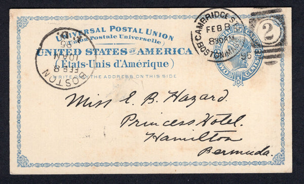 BERMUDA - 1895 - INCOMING MAIL: 2c pale blue postal stationery card of the USA (H&G 5) used with CAMBRIDGE STA BOSTON MASS cds dated FEB 8 1895. Addressed to 'Miss E B Hazard, Princess Hotel, Hamilton, Bermuda' with transit marks on front & reverse.  (BER/31395)