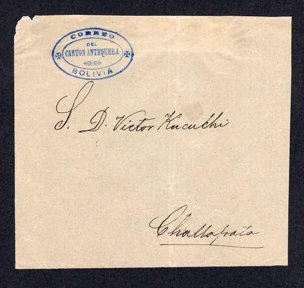 BOLIVIA - Circa 1913 - CANCELLATION & STAMP SHORTAGE: Stampless undated cover front with superb strike of undated oval CORREO DEL CANTON ANTEQUERA BOLIVIA marking in blue. Addressed to CHALLAPATA.  (BOL/37772)