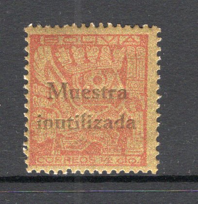 BOLIVIA - 1926 - UNISSUED: ½c red on gold 'Sun & Gate' PREPARED FOR USE BUT UNISSUED type with 'Muestra Inutilizada' overprint in black. Mint with gum.  (BOL/41272)