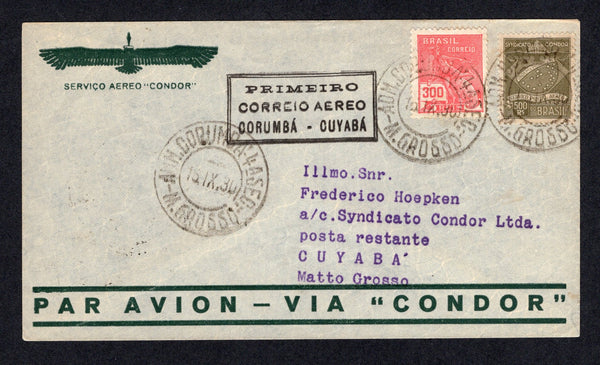 BRAZIL - 1930 - FIRST FLIGHT: Printed 'Condor' airmail cover franked with 1920 300rs red 'Industry' issue and 1927 500rs olive grey CONDOR Private airmail company issue (SG 377 & Sanabria #C1) tied by CORUMBA M. GROSSO cds's dated 16 IX. 1930. Flown on the CORUMBA - CURYABA first flight with boxed 'PRIMEIRO CORREIO AEREO CORUMBA - CUYABA' first flight cachet in black. Arrival cds on reverse. (Muller #86)  (BRA/31341)