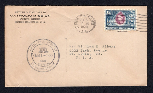 BRITISH HONDURAS - 1938 - MARITIME: Headed 'Catholic Mission, Punta Gorda, British Honduras, C.A.' cover franked with single 1938 5c mauve & dull blue (SG 154) tied in transit by NEW ORLEANS machine cancel dated FEB 3 1938 with fine strike of UNITED FRUIT COMPANY STEAMSHIP SERVICE POSTED ON THE HIGH SEAS PURSER S/S TOLOA cds in black dated FEB 1 1938. Addressed to USA.  (BRH/41575)