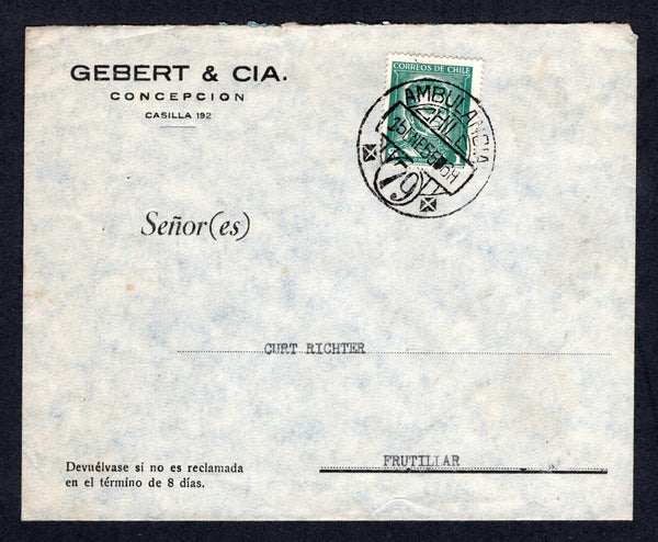 CHILE - 1955 - TRAVELLING POST OFFICES: Cover from CONCEPCION with printed firm's address at top left franked with 1948 1p blue green (SG 379c) tied by fine strike of 'AMBULANCIA 79' travelling P.O. cds (Talcahuano - Temuco line). Addressed to FRUTILIAR with feint arrival cds on reverse.  (CHI/9607)