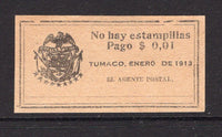 COLOMBIA - 1913 - PROVISIONAL ISSUE: 1c black on buff 'Tumaco' POSTMASTER'S PROVISIONAL issue inscribed 'No hay estampillas Pago $ 0,01 TUMACO ENERO DE 1913 EL AGENTE POSTAL'. A fine unused example. Scarce.  (COL/38104)