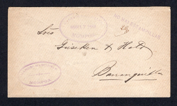 COLOMBIA - 1889 - STAMP SHORTAGE: Stampless cover with oval 'Manuel Martinez P. Mompox' company handstamp at lower left and straight line 'NO HAI ESTAMPILLAS' in violet with postmasters initials below and oval CORREOS NACIONALES MOMPOS cancel dated MAR 17 1889. Addressed to BARRANQUILLA. A rare early stamp shortage cover.  (COL/39010)