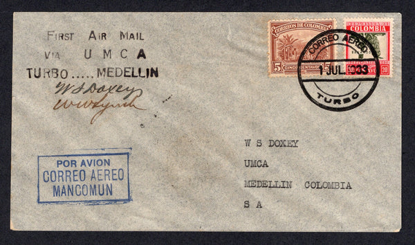 COLOMBIA - 1933 - FIRST FLIGHT: Cover franked with 1932 5c brown and 20c bronze green & carmine AIR issue (SG 431 & 439) tied by CORREO AEREO TURBO cds dated 1 JUL 1933. Flown on the UMCA first flight from Turbo to Medellin with three line 'FIRST AIR MAIL VIA UMCA TURBO. . . . . MEDELLIN' cachet in black on front and signed by the pilots W S Doxey and W Whyneli. Addressed to MEDELLIN with arrival cds on reverse. A rare flight. (Muller #Unrecorded)  (COL/39906)