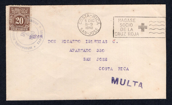 COSTA RICA - 1940 - POSTAGE DUE: Unfranked cover with SAN JOSE slogan cancel sent locally within SAN JOSE, taxed with straight line 'MULTA' marking in purple and added 1915 20c brown 'Postage Due' issue (SG D 119) tied by INFORMACION, REZAGOS Y MULTA DE CORREOS cds. A rare cover showing genuine postage due use.  (COS/28222)