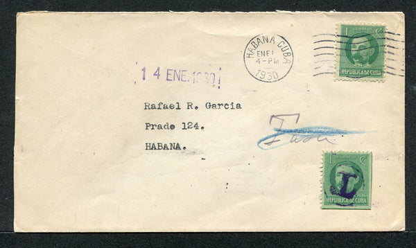 CUBA - 1930 - POSTAGE DUE: Cover franked with 1925 1c green 'Portrait' issue (SG 345) tied by HAVANA machine cancel dated 1 JAN 1930. Addressed locally and assessed as postage due with 'T won' manuscript marking on front and straight line 'DETENIDA FOR FALTA DE FRANQUEO' marking on reverse with '14 JAN 1930' datestamp and added 1925 1c green 'Portrait' issue with 'T' in circle handstamp applied on front to pay the postage due. Unusual.  (CUB/26735)