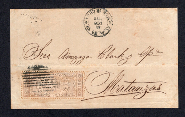 CUBA - 1873 - POSTAL FISCAL: Cover front franked with 1868 10c yellow brown 'Giro' REVENUE issue (Forbin #1) inscribed 'DE 200 ESCUDOS A BAJO' tied by 'Lines' cancel with fine BARO cds in black dated 31 DEC 1873 alongside. Addressed to MATANZAS. Rare.  (CUB/31612)