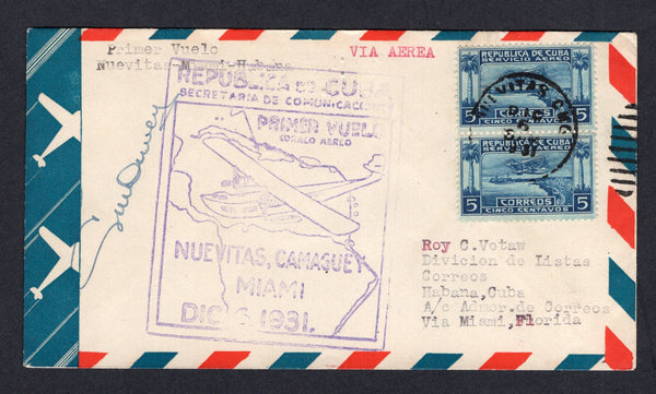 CUBA - 1931 - FIRST FLIGHT: Airmail cover with typed 'Primer Vuelo Nuevitas - Miami - Habana' at top franked with pair 1927 5c deep blue AIR issue (SG 353) tied by NUEVITAS cds dated DIC 6 1931. Flown on the Nuevitas - Miami - Habana first flight with large illustrated first flight cachet on front and appears to be signed by the pilot. HAVANA arrival mark on reverse dated DIC 7 1931. (Muller #115)  (CUB/40287)
