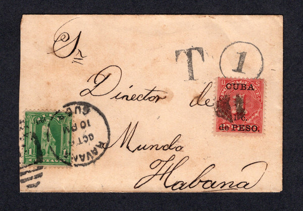 CUBA - 1901 - US OCCUPATION & POSTAGE DUE: Small cover franked with single 1899 1c green 'US Occupation' issue (SG 301) tied by HABANA duplex cds dated OCT 6 1901. Addressed locally to 'Director de Munda, Habana' and taxed with unframed 'T', '1' in circle and with added 1899 1c on 1c lake 'US Occupation' POSTAGE DUE issue (SG D253) added and cancelled by dumb 'Cork' cancel in black with 'Lock Box Dept OCT 7 1901 8 AM Havana' dated handstamp in red on reverse. Cover as some light toning but a rare use of th