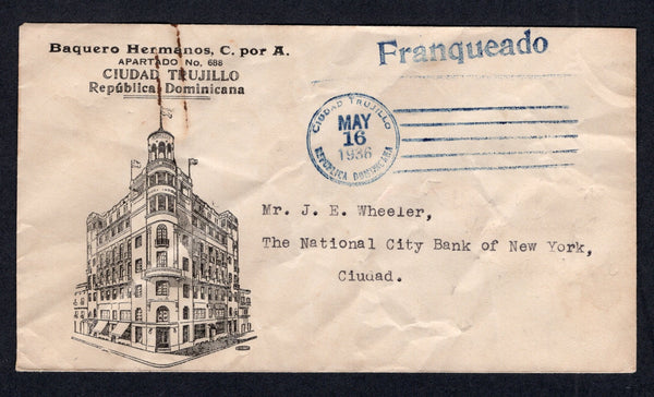 DOMINICAN REPUBLIC - 1936 - STAMPLESS MAIL: Stampless cover with black & white illustrated 'Baquero Hermanos, C. por A. CIUDAD TRUJILLO' department store image with straight line 'FRANQUEADO' marking with CIUDAD TRUJILLO cds dated MAY 16 1936 alongside both in blue. Addressed locally to the National City Bank of New York. Unusual. Cover is a little crumpled.  (DOM/33276)