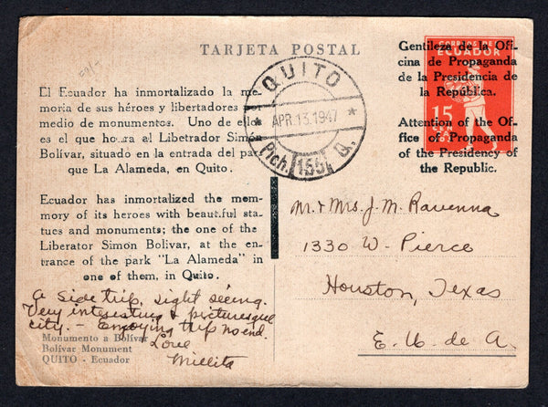 ECUADOR - 1947 - POSTAL STATIONERY: 15c orange 'Propaganda' postal stationery viewcard (H&G Unlisted) with view of 'Bolivar Monument' and propaganda overprint across stamp and printed information at left, used with QUITO cds dated APR 13 1947. Addressed to USA. Card is a little worn in places but otherwise very rare in used condition.  (ECU/37860)