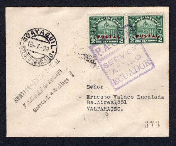ECUADOR - 1929 - FIRST FLIGHT: Cover franked with pair 1929 2c deep green 'POSTAL' overprint issue (SG 457) tied by boxed 'P.A.G.A.I. SERVICIO AEREO ECUADOR' first flight cachet in violet with GUAYAQUIL cds dated 18-7-1929 alongside. Flown on the FAM 9 'Guayaquil - Lima - Santiago' first flight by Pan American Grace Airways with three line first flight cachet in black on front and reverse. Addressed to VALPARAISO with arrival cds on reverse and numbered '673', (Muller #28)  (ECU/39387)