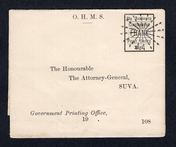 FIJI - 1910 - POSTAL STATIONERY: Circa 1910 printed 'O.H.M.S.' official postal stationery wrapper with PRINT OFFICE FRANK stamp at top right and '108' and 'Government Printing Office 19  ' at bottom (H&G D1) used with 'Starburst' cancel in black. Addressed locally within SUVA.  (FIJ/39564)