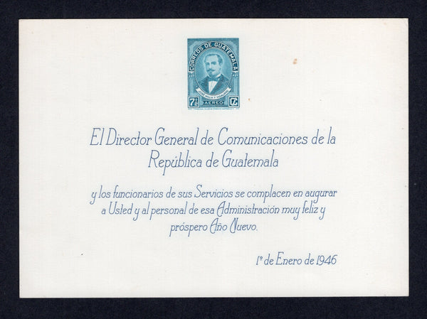 GUATEMALA - 1945 - POST OFFICE NEW YEAR GREETINGS CARD: 7½c turquoise 'Jose Milla y Vidaurre' issue, official Post Office NEW YEARS GREETINGS souvenir card dated '1 de Enero de 1946', a fine example. These cards were produced for the Chief Post Master to send to other government officials. Uncommon. (As SG 441, Guatemala 2 Handbook #S613)  (GUA/33916)