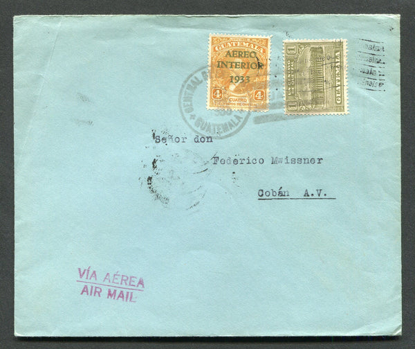 GUATEMALA - 1933 - AIRMAIL: Cover franked with 1933 4c orange yellow with 'AEREO INTERIOR 1933' overprint and 1927 1c olive green TAX issue (SG 273 & 223) tied by CENTRAL DEL ESTADO GUATEMALA cds with red 'VIA AEREA AIR MAIL' marking alongside. Addressed to COBAN with arrival cds on reverse. Nice correct internal airmail use of the 4c value.  (GUA/9478)