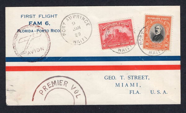 HAITI - 1929 - FIRST FLIGHT: Printed 'FIRST FLIGHT FAM 6 FLORIDA - PORTO RICO' airmail cover franked with 1924 10c carmine & 50c black & orange (SG 300 & 302) tied by PORT-AU-PRINCE cds's dated 9 JAN 1929 with circular 'AVION' airplane cachet and large semi-circular 'PREMIER VOL' cachet both in red on front. Flown on the Port-au-Prince - Miami PAA flight by pilot Basil Rowe. Addressed to USA with arrival cds on reverse. (Muller #19, 3049 covers carried)  (HAI/30414)