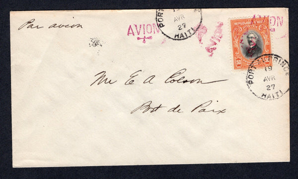 HAITI - 1927 - FIRST FLIGHT: Cover franked with 1924 50c black & orange (SG 302) tied by PORT-AU-PRINCE cds dated 19 APR 1927 and by 'AVION' airplane marking in red with additional strikes alongside. Flown on the Port-au-Prince - Port de Paix first flight with arrival cds on reverse. (Muller #7, 544 covers carried)  (HAI/35853)