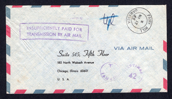 JAMAICA - 1965 - CANCELLATION, INSTRUCTIONAL MARK & POSTAGE DUE: Stampless airmail cover with fine FAIRY HILL cds dated NOV 15 1965 with boxed 'INSUFFICIENTLY PAID FOR TRANSMISSION BY AIR MAIL' cachet in purple and 'T JAMAICA CENTIMES 42' postage due marking alongside. Addressed to USA.  (JAM/39307)