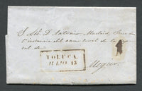 MEXICO - 1852 - PRESTAMP: Complete stampless folded letter from TOLUCA to MEXICO CITY with boxed 'TOLUCA JULIO 13' marking and handstruck '1' rate marking both in brown on front.  (MEX/30374)