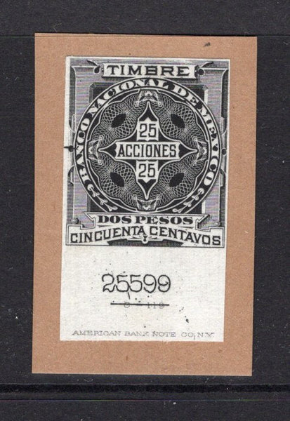 MEXICO - Circa 1910 - REVENUE ISSUE & PROOF: 'Dos Pesos Cincuenta Centavos / 25 Acciones' Re-numbered IMPERF DIE PROOF in black on India paper mounted on buff card inscribed 'Timbre Banco Nacional de Mexico' with engine turned design. Originally numbered 'C 119' and crossed out and re-numbered '25599' below design with 'AMERICAN BANK NOTE CO. N.Y.' imprint below the numbers. This was a design for a stamp to be used exclusively within the Nacional Bank of Mexico on financial transactions. It is unknown if i