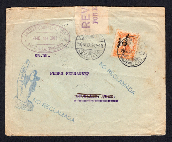 MEXICO - 1915 - CIVIL WAR & CENSORSHIP: Cover franked with 1914 5c orange with 'Gobierno $ Constitutionalista' overprint in black (SG CT62) tied by BANDERILLA VER. cds dated 19 JAN 1915. Addressed to SUCHIATE, CHIS and censored with plain white censor strip with 'REVISADO POR EL CENSOR.' handstamp in purple sealing the top of the envelope. The cover was unclaimed with various markings inc 'Devuelta al remitante' HAND type and straight line 'NO RECLAMADA' both in blue on front and a variety of transit marks