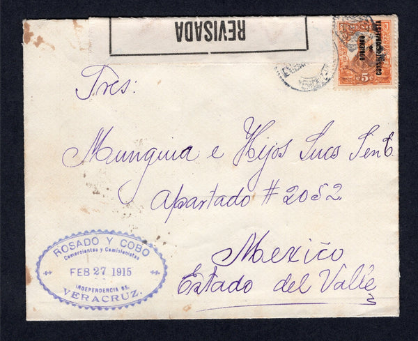 MEXICO - 1915 - CIVIL WAR & CENSORED MAIL: Censored cover franked with 1914 5c orange with 'GOBIERNO $ CONSTITUTIONALISTA' overprint in black (SG CT62) tied by VERACRUZ duplex cds with company handstamp below dated FEB 27 1915. Addressed to MEXICO CITY with fine black & white printed 'REVISADA POR EL CENSOR' label at top with arrival marks on reverse.  (MEX/41470)