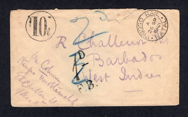 NATAL - 1901 - BOER WAR & CANCELLATION: Stampless cover with manuscript '6th Column, Stamps unobtainable E R Challeun, 1st Lieu 1st' on front with fine INGOGO RAIL NATAL cds dated 26 SEP 1901 with large '10c' in circle marking alongside. Addressed to BARBADOS with '1D F.B.' tax marking struck in transit in UK with value crossed out in blue crayon and '2d' written above. Reverse has NEWCASTLE NATAL transit cds and feint BARBADOS arrival mark. Cover has a small repaired tear at top but otherwise superb & rar