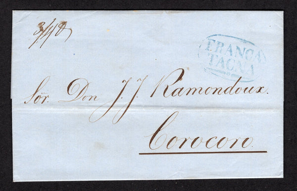 PERU - 1856 - PRESTAMP: Complete stampless folded letter from TACNA to COROCORO, BOLIVIA with fine strike of oval FRANCA TACNA marking in blue. (Colareta #3)  (PER/34654)