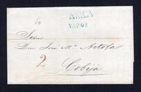 PERU - 1854 - PRESTAMP & MARITIME: Complete folded letter from TACNA to COBIJA, BOLIVIA with fine strikes of straight line 'ARICA' and straight line 'VAPOR' markings in blue. Rated '2' in manuscript. The 'Vapor' markings were used to indicate that the cover was to be sent via the coastal route. Very scarce. (Colareta #3 & 3v)  (PER/35293)