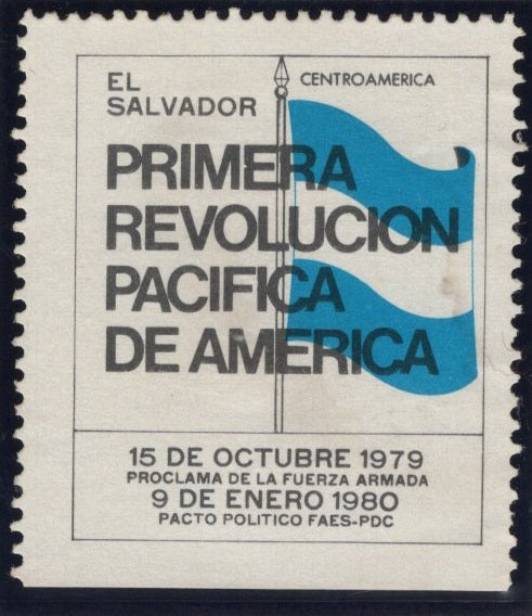 SALVADOR - 1980 - CINDERELLA: Blue & Black 'Primer Revolucion Pacifica de America - El Salvador' REVOLUTIONARY 'Flag' label additionally inscribed '15 de Octubre 1979 Proclama de la Fuerza Armada 9 de Enero 1980 Pacto Politico Faes - PDC'. Issued as propaganda during the 1979 - 1984 Civil War. Rare.  (SAL/981)