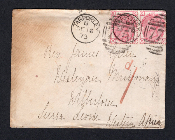 SIERRA LEONE - 1873 - INCOMING MAIL, MISSIONARY MAIL & LOCAL POST: Incoming cover from Great Britain franked with pair 3d pale rose QV issue, Plate 11 (SG 144) tied by TARPORLEY '775' duplex cancels dated DEC 10 1873. Addressed to 'Rev. James Green, Wesleyan Missionary, Wilberforce, Sierra Leone, Western Africa' with fine strike of '1d' marking in red on front to indicate 1d due for the local post service and fine SIERRA LEONE arrival cds dated JAN 4 1874 on reverse with BUNBURY and LIVERPOOL transit cds's