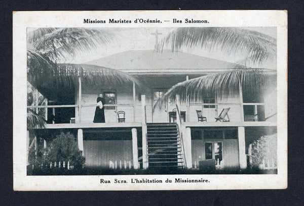 SOLOMON ISLANDS - 1910 - POSTCARD: Circa 1910. Black & white PPC 'Missions Maristes d'Oceanie - Iles Salomon - Rua Sura L'habitation du Missionnaire' with 'Sous Procure des Missions 6, Rue de Bagneux, Paris-VI' imprint on reverse. Unused but with contemporary message in French manuscript on reverse.  (SOL/22334)